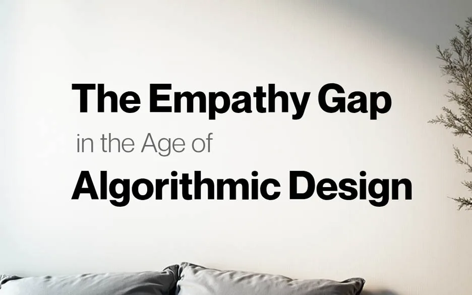 The Empathy Gap in the Age of Algorithmic Design