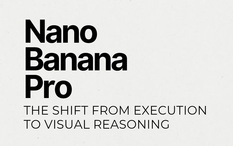 Nano Banana: The Shift from Execution to Visual Reasoning
